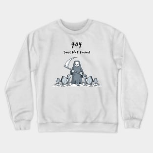 404 Soul Not Found Crewneck Sweatshirt